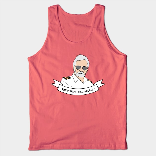 Captain Lee "Madder Than A Pissed On Chicken" Tank Top by BasicBeach